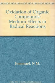 Oxidation of Organic Compounds: Medium Effects in Radical Reactions