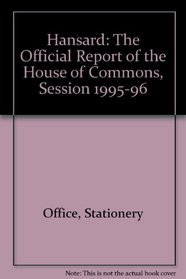 Hansard: The Official Report of the House of Commons, Session 1995-96
