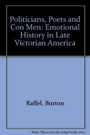 Politicians, Poets, and Con Men: Emotional History in Late Victorian America