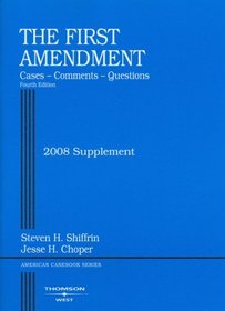 First Amendment, Cases, Comments & Questions, 4th, 2008 Supplement (American Casebook)