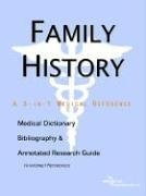 Family History - A Medical Dictionary, Bibliography, and Annotated Research Guide to Internet References