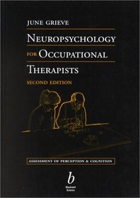 Neuropsychology for Occupational Therapists: Assessment of Perception and Cognition