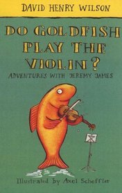 Do Goldfish Play the Violin?