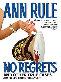 No Regrets and Other True Cases (Crime Files, Vol 11) (Large Print)