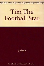 Tim The Football Star