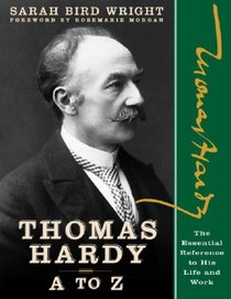 Thomas Hardy A to Z: The Essential Reference to His Life and Work (Literary a to Z)