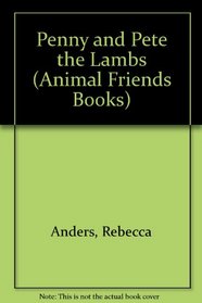 Penny and Pete: The Lambs (The Animal Friends Books)