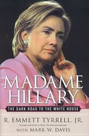 Madame Hillary : The Dark Road to the White House