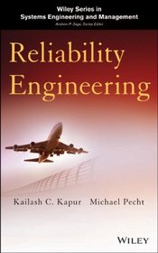 Reliability Engineering (Wiley Series in Systems Engineering and Management)