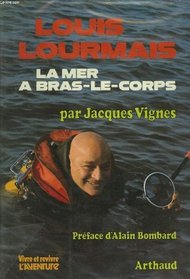 Louis Lourmais, la mer a bras-le-corps (Vivre et revivre l'aventure ; 2) (French Edition)