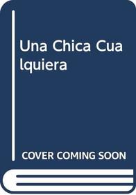 Una Chica Cualquiera (Spanish Edition)