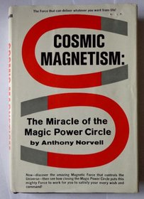 Cosmic magnetism;: The miracle of the magic power circle