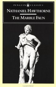 The Marble Faun : or, The Romance of Monte Beni (Penguin Classics)