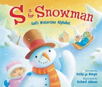 S Is for Snowman: God's Wintertime Alphabet