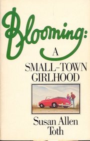 Blooming: A Small Town Girlhood