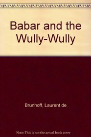 Babar & the Wully-Wully