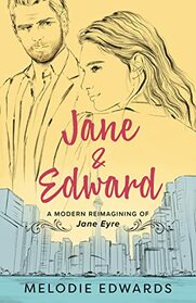 Jane & Edward: A Modern Reimagining of Jane Eyre