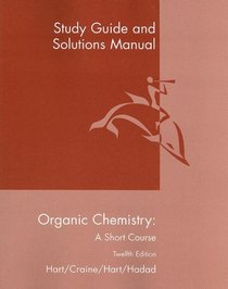 Organic Chemistry, a Short Course: Study Guide and Solutions Manual
