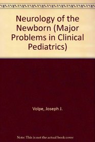 Neurology of the Newborn (Major Problems in Clinical Pediatrics)