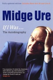 Midge Ure, If I Was...: The Autobiography