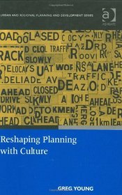 Reshaping Planning with Culture (Urban and Regional Planning and Development)