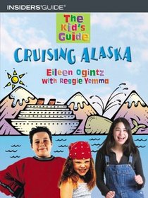 The Kid's Guide to Cruising Alaska (Kid's Guides Series)