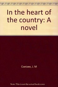 In the heart of the country: A novel