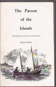 Parson of the Islands: The Life and Times of the Rev. Joshua Thomas