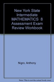 New York State Intermediate MATHEMATICS  8 Assessment Exam Review Workbook