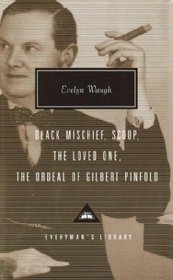 Black Mischief; Scoop; The Loved One; The Ordeal of Gilbert Pinfold