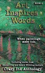 Art Inspires Words: Book Two (Art Inspires Series) (Volume 2)