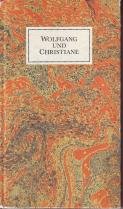 Wolfgang und Christiane: Goethes Ehe in den neunziger Jahren : eine Briefauswahl (German Edition)