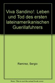 Viva Sandino!: Leben und Tod des ersten lateinamerikanischen Guerillafuhrers (German Edition)