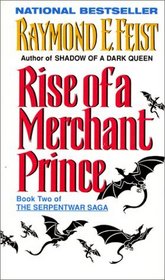 Rise of a Merchant Prince (Riftwar: Serpentwar, Bk 2)