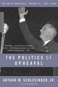 The Politics of Upheaval: 1935-1936 (Age of Roosevelt, Vol 3)
