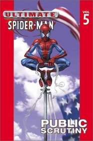 Public Scrutiny (Ultimate Spider-Man, Vol 5)