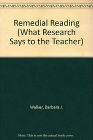 Remedial Reading (What Research Says to the Teacher)