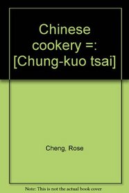 Chinese cookery =: [Chung-kuo tsai]
