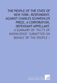 The people of the State of New York, respondent, against Charles Schweinler Press, a corporation, defendant-appellant.: A summary of 