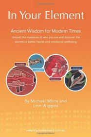 In Your Element: Ancient Wisdom for Modern Times