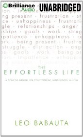 The Effortless Life: A Concise Manual for Contentment, Mindfulness, & Flow