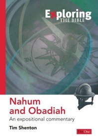 Exploring Nahum and Obadiah: An Expositional Commentary (Exploring the Bible)