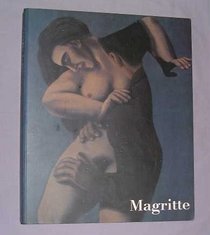 Magritte: The Hayward Gallery , the South Bank Centre, London, 21 May-2 August 1992 ... [et al.]