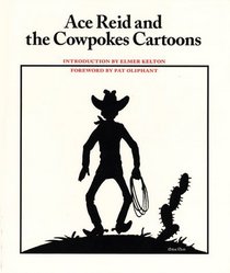 Ace Reid and the Cowpokes Cartoons (Southwestern Writers Collection Series)