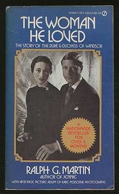 The Woman He Loved: The Story of the Duke & Duchess of Windsor