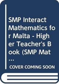 SMP Interact Mathematics for Malta - Higher Teacher's Book (SMP Maths for Malta)