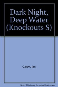 Dark Night, Deep Water (Knockouts S)