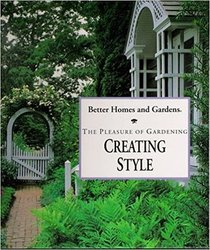 Better Homes and Gardens Creating Style (Pleasure of Gardening)