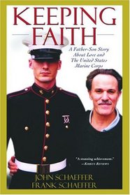 Keeping Faith: A Father-Son Story About Love and the United States Marine Corps