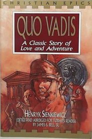 Quo Vadis: A Classic Story of Love and Adventure